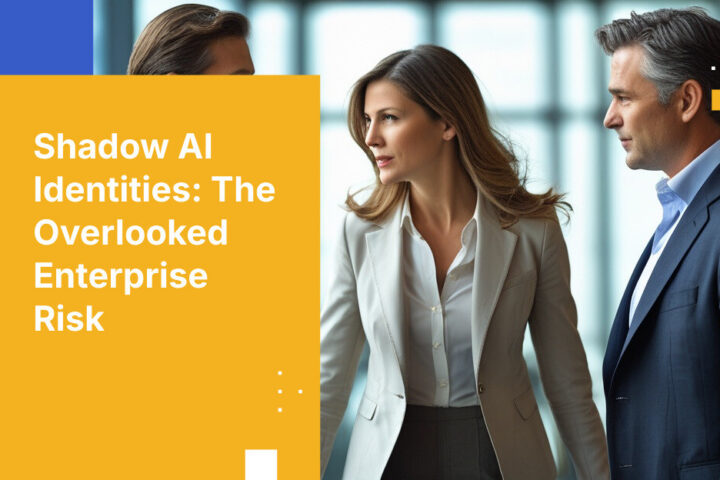 Shadow AI Identities: The Overlooked Enterprise Risk