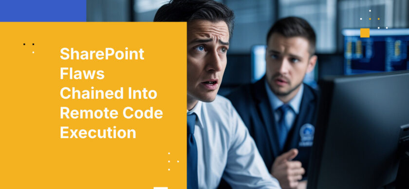 SharePoint Flaws Chained Into Remote Code Execution