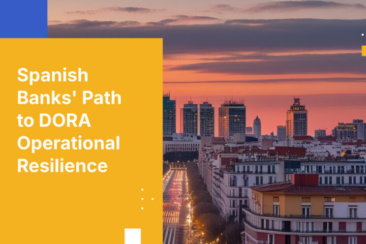 Spanish Banks' Path to DORA Operational Resilience