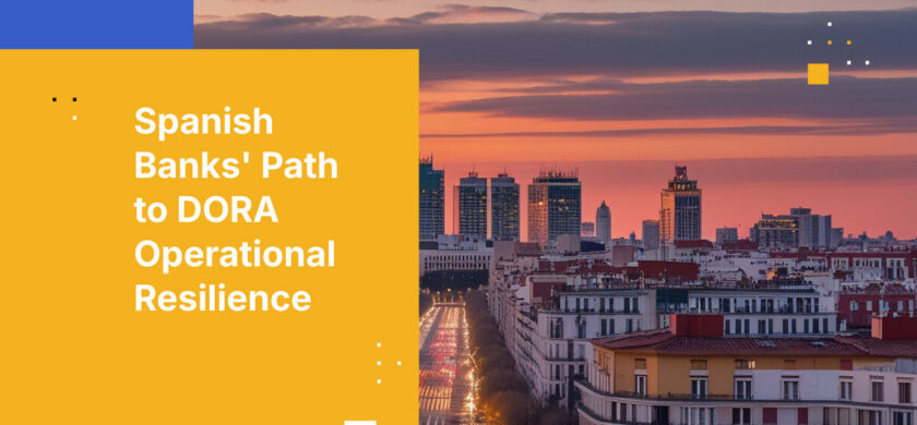 Spanish Banks' Path to DORA Operational Resilience