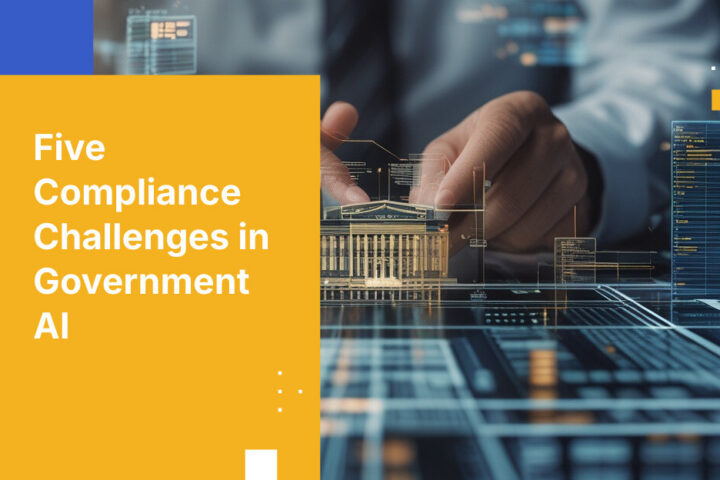 Five Compliance Challenges in Government AI