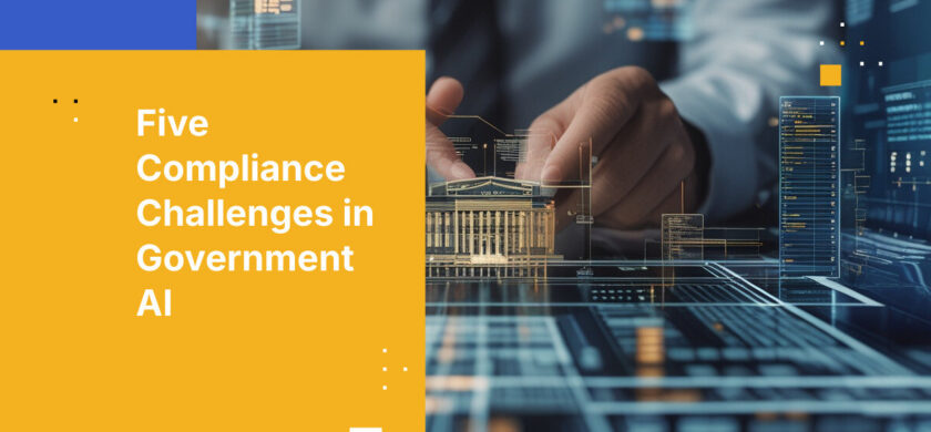 Five Compliance Challenges in Government AI