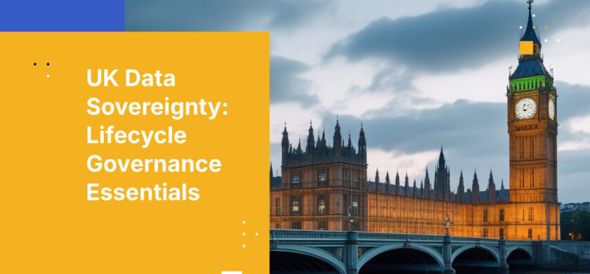 UK Data Sovereignty: Lifecycle Governance Essentials