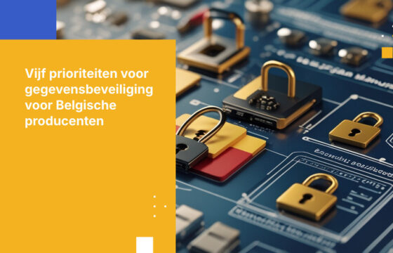 Top 5 vereisten voor gegevensbeveiliging voor producenten in België