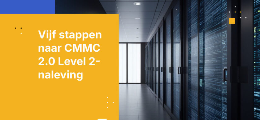 5 Stappen om CMMC Level 2 Certificering te Behalen voor Defensiecontracten