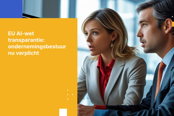 Handhaving van transparantie onder de EU AI-wet van start: Wat betekent dit voor AI-governance binnen ondernemingen