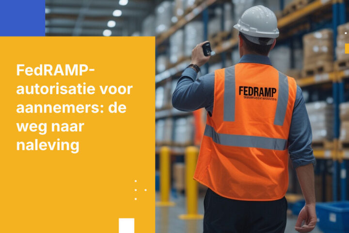 Wat overheidsaannemers moeten weten over FedRAMP-autorisatie