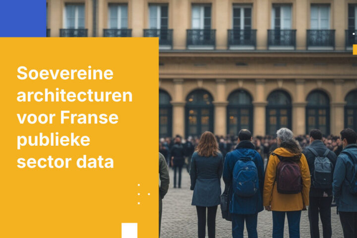 Vereisten voor digitale datasoevereiniteit in de Franse publieke sector stimuleren transformatie van bedrijfsbeveiliging