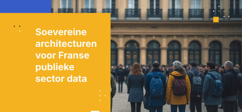 Vereisten voor digitale datasoevereiniteit in de Franse publieke sector stimuleren transformatie van bedrijfsbeveiliging