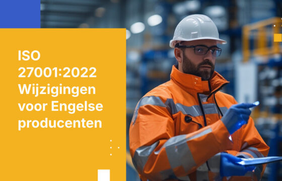 Wat Engelse producenten moeten weten over de overgang naar ISO 27001:2022