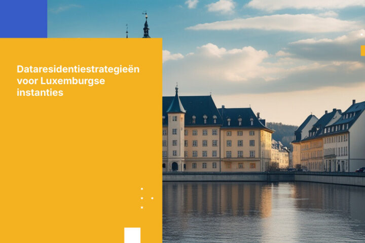 Wat Luxemburgse overheidsinstanties moeten weten over dataresidentie in de cloud