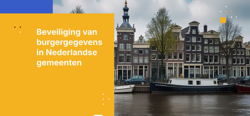 Hoe Nederlandse gemeenten gevoelige overheidscommunicatie beveiligen