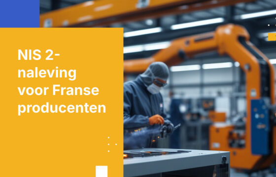 Waarom NIS 2 Alles Verandert voor Franse Producenten in 2026