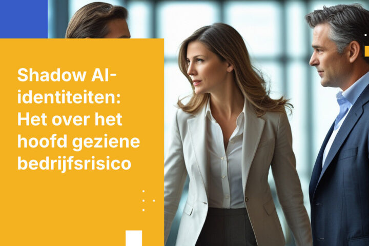 Waarom de Shadow AI Identity Gap het echte bedrijfsrisico is in 2026