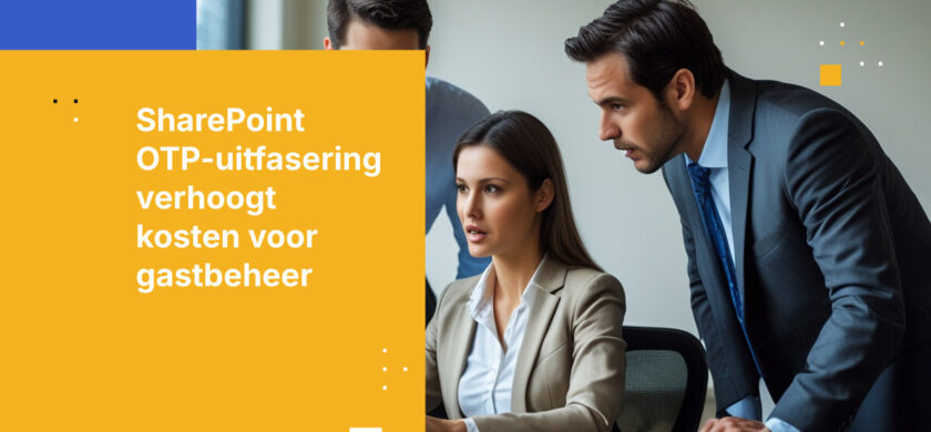 SharePoint OTP-uitfasering: Waarom extern delen een governance- en kostenprobleem wordt