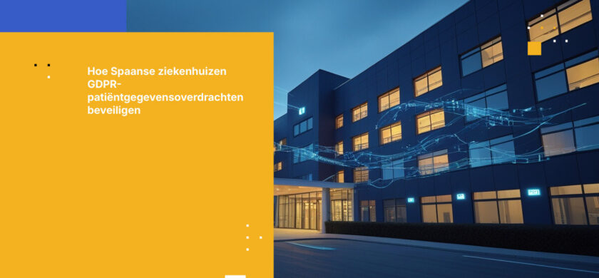 Wat Spaanse ziekenhuizen nodig hebben voor GDPR-conforme overdracht van patiëntgegevens