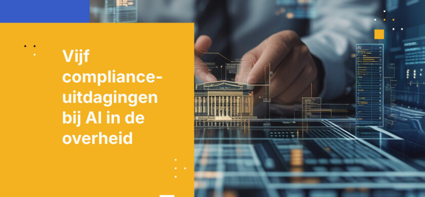 Top 5 compliance-uitdagingen bij AI-inzet door de overheid