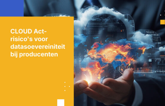 Waarom producenten CLOUD Act-risico’s lopen bij Amerikaanse cloudopslag