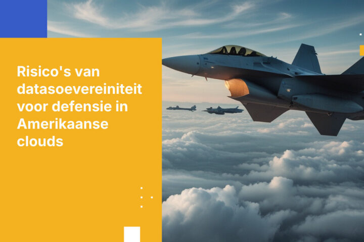 Waarom Defensieorganisaties Niet Kunnen Vertrouwen op Amerikaanse Cloudproviders