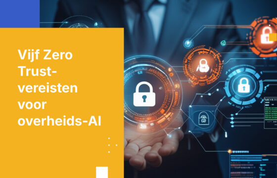 Vijf Zero Trust vereisten voor AI in overheidsdiensten