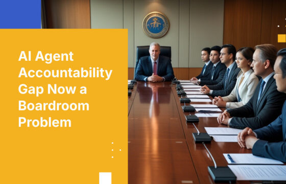 AI Agent Accountability Gap Now a Boardroom Problem