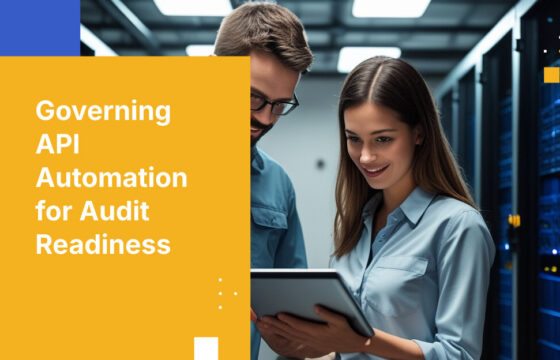 Governing API Automation for Audit Readiness