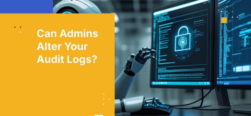 Can Admins Alter Your Audit Logs?