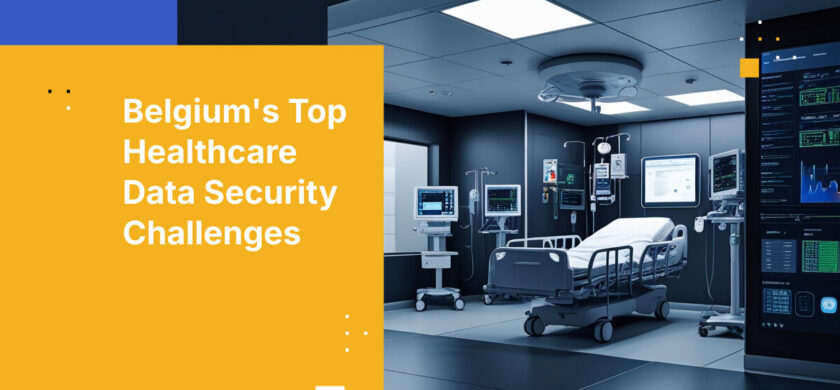 Belgium's Top Healthcare Data Security Challenges