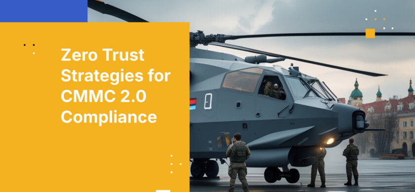 Zero Trust Strategies for CMMC 2.0 Compliance