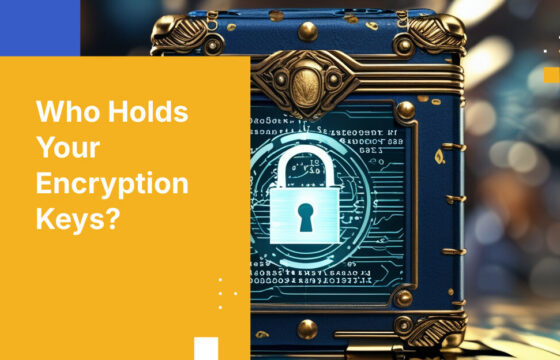 Who Holds Your Encryption Keys?