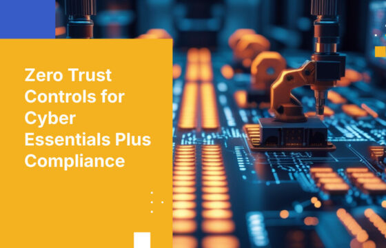 Zero Trust Controls for Cyber Essentials Plus Compliance