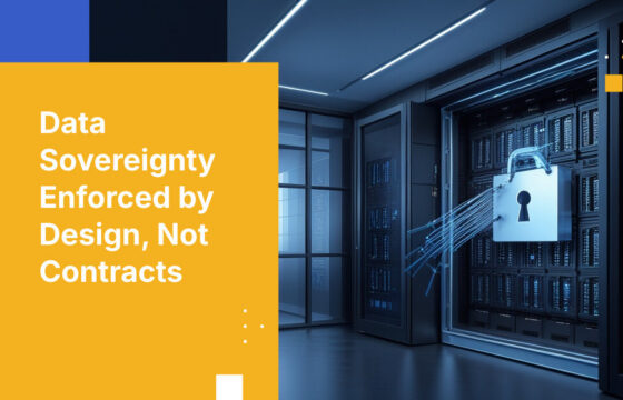Data Sovereignty Enforced by Design, Not Contracts