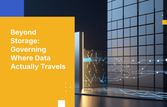 Beyond Storage: Governing Where Data Actually Travels