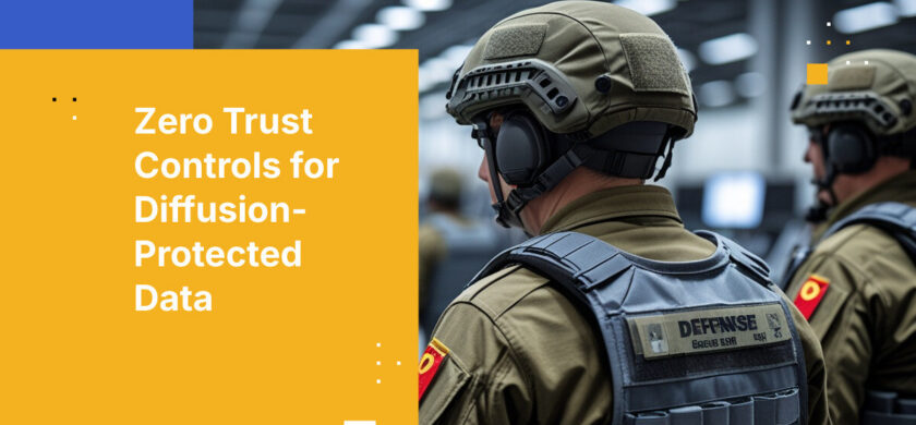 Zero Trust Controls for Diffusion-Protected Data