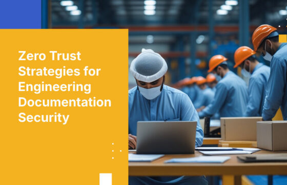 Zero Trust Strategies for Engineering Documentation Security