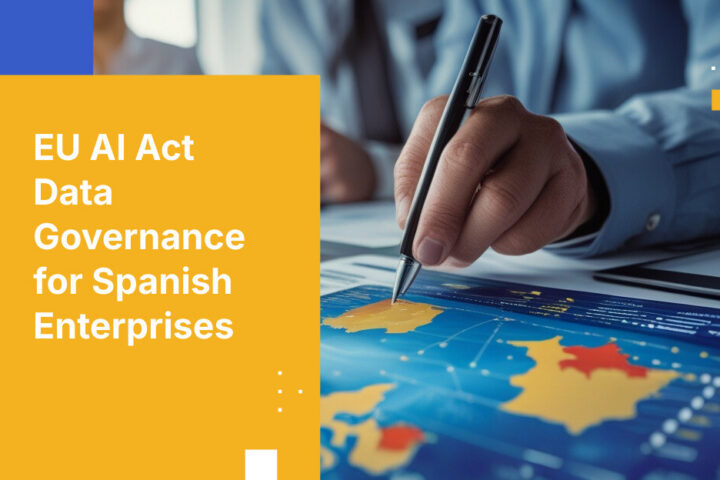 EU AI Act Data Governance for Spanish Enterprises