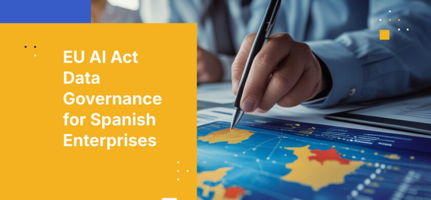 EU AI Act Data Governance for Spanish Enterprises