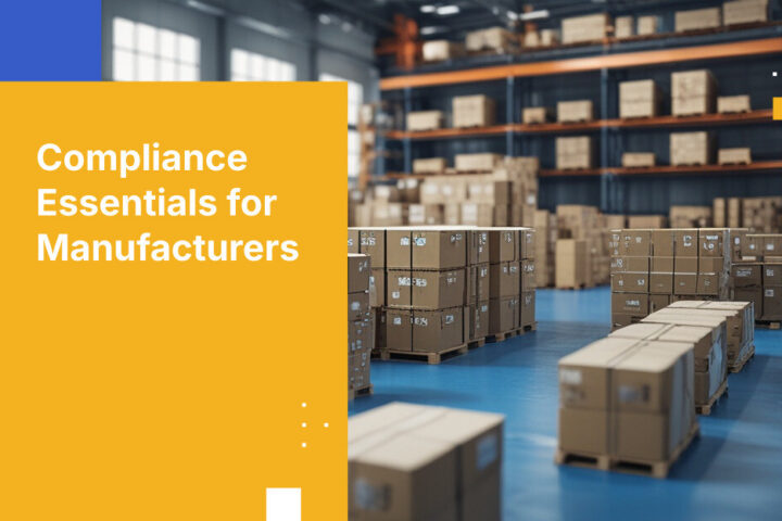 Compliance Essentials for Manufacturers