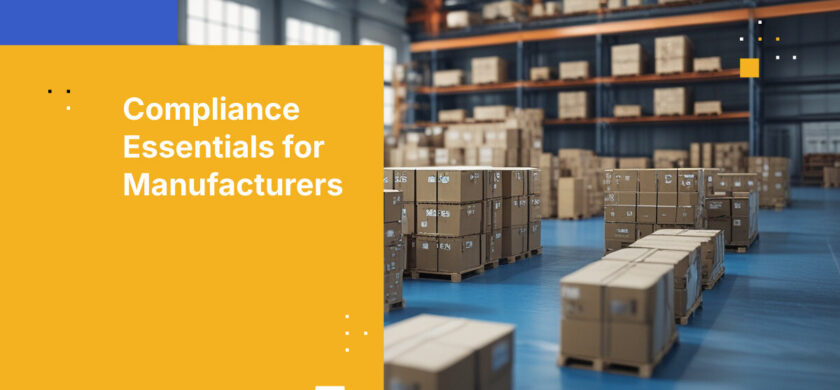 Compliance Essentials for Manufacturers