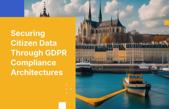 Securing Citizen Data Through GDPR Compliance Architectures