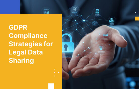 GDPR Compliance Strategies for Legal Data Sharing