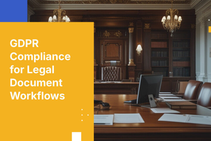 GDPR Compliance for Legal Document Workflows