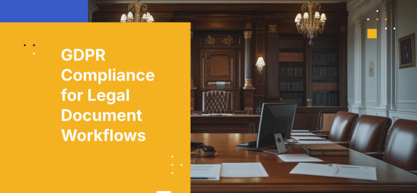GDPR Compliance for Legal Document Workflows