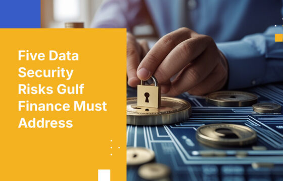 Five Data Security Risks Gulf Finance Must Address