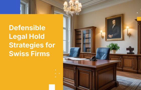 Defensible Legal Hold Strategies for Swiss Firms