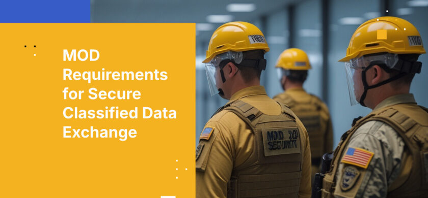 MOD Requirements for Secure Classified Data Exchange