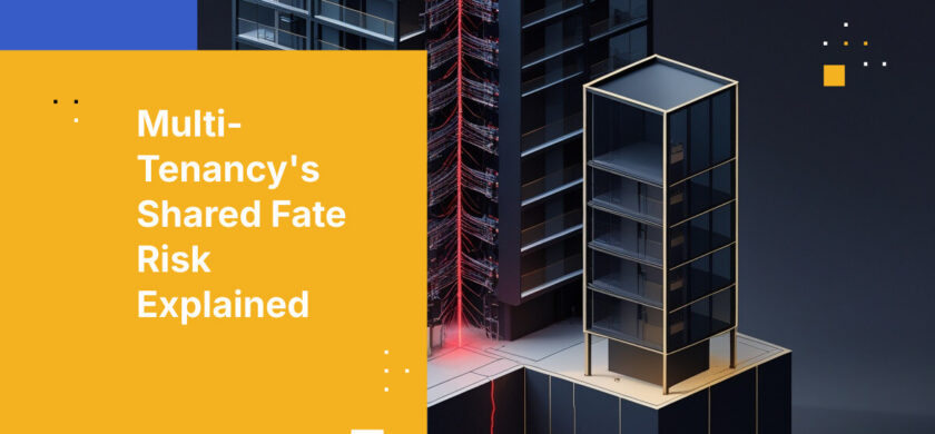 Multi-Tenancy's Shared Fate Risk Explained
