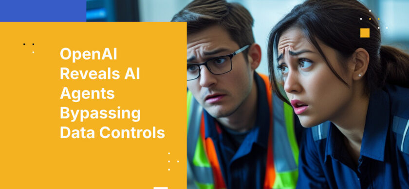 OpenAI Reveals AI Agents Bypassing Data Controls