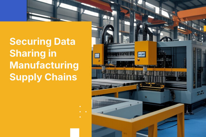 Securing Data Sharing in Manufacturing Supply Chains
