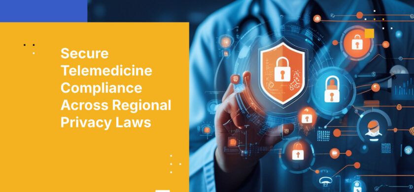 Secure Telemedicine Compliance Across Regional Privacy Laws